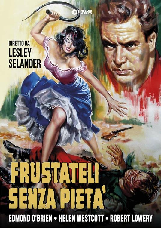 Frustateli senza pietà di Lesley Selander - DVD