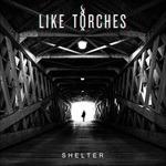 Shelter - CD Audio di Like Torches