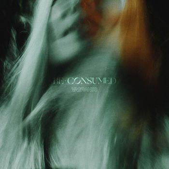 Be Consumed - CD Audio di Vagrants