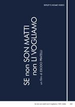 Se Non Son Matti Non Li Vogliamo (DVD)