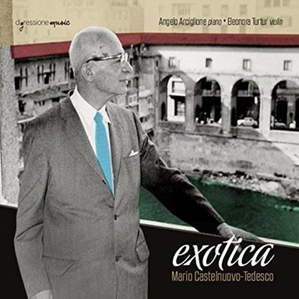 Exotica - CD Audio di Mario Castelnuovo-Tedesco,Angelo Arciglione