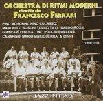 Jazz in Italy 1946-1953 - CD Audio di Orchestra di Ritmi Moderni di Francesco Ferrari