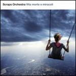 Vita morte e miracoli - CD Audio di Scraps Orchestra