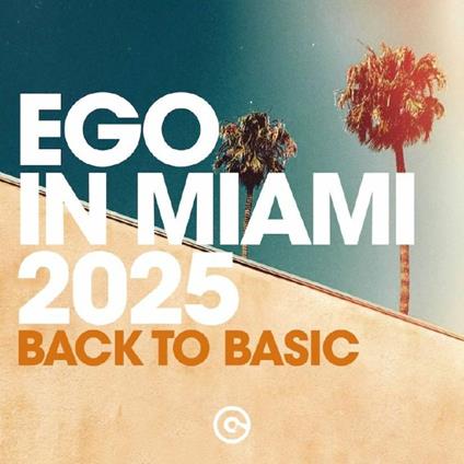 Ego In Miami 2025 (Back To Basic) - Vinile LP