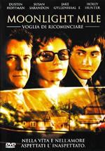 Moonlight Mile. Voglia di ricominciare (DVD)