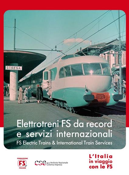 L' Italia in viaggio con le FS. Elettrotreni da record e servizi internazionali (DVD) di Romolo Marcellini - DVD