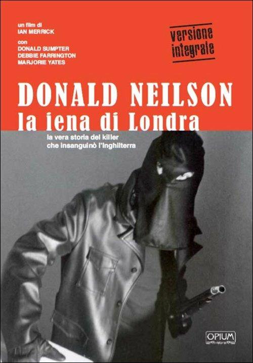 Donald Neilson, la iena di Londra di Ian Merrick - DVD