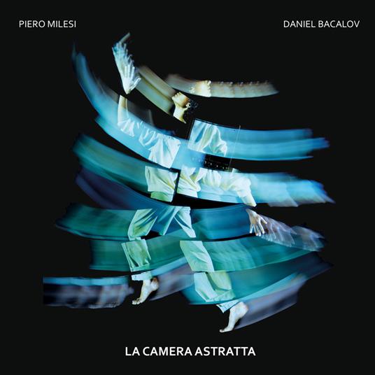 La camera astratta - Vinile LP di Daniel Bacalov,Piero Milesi