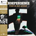 Independence. Tread On Sure Ground