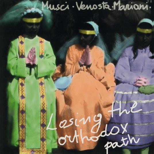 Losing the Orthodox Path - Vinile LP di Giovanni Venosta,Roberto Musci,Massimo Mariani
