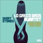 Short Stories - CD Audio di Lo Greco Bros Quartet