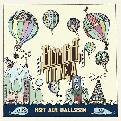 Hot Air Balloon - CD Audio di Bomba Titinka