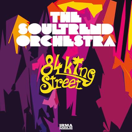 84 King Street - CD Audio di Soultrend Orchestra