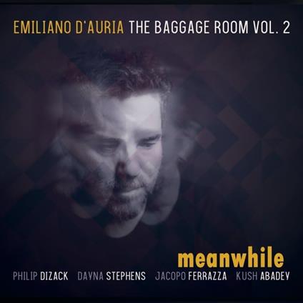 Baggage Room Vol.2 - Meanwhile - CD Audio di Emiliano D'Auria