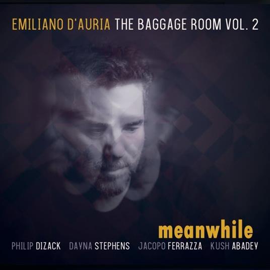 Baggage Room Vol.2 - Meanwhile - CD Audio di Emiliano D'Auria