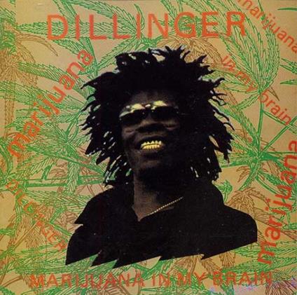 Marijuana in My Brain - Vinile LP di Dillinger