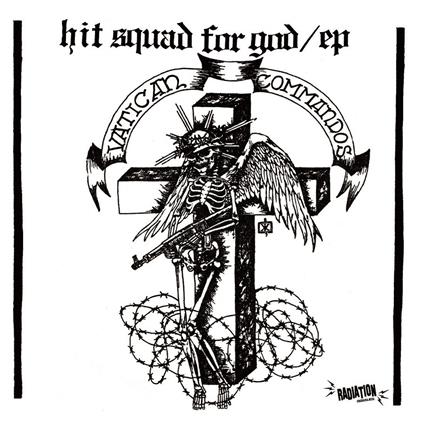 Hit Squad For God - Vinile 7'' di Vatican Commandos