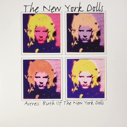 Actress. The Birth of the New York Dolls - Vinile LP di New York Dolls