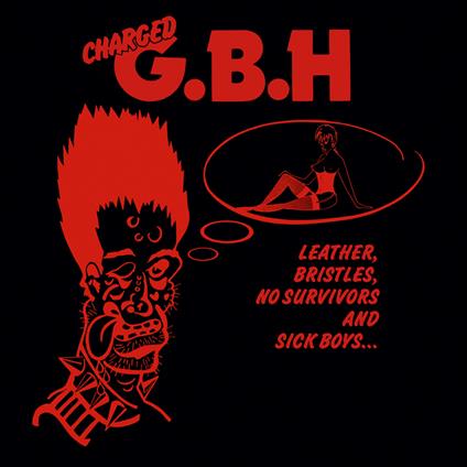 Leather, Bristles, No Survivors And Sick - Vinile LP di GBH