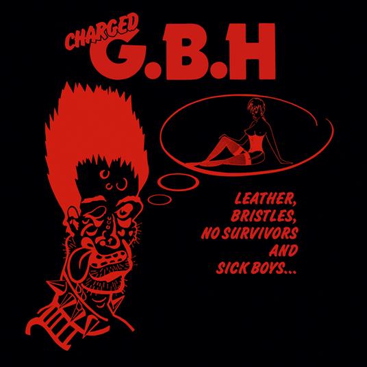 Leather, Bristles, No Survivors And Sick - Vinile LP di GBH