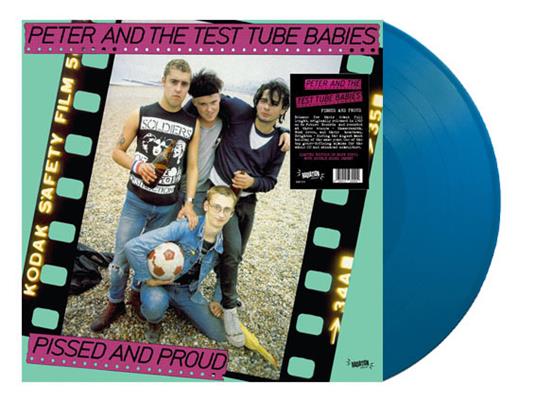 Pissed And Proud (Blue Vinyl) - Vinile LP di Peter & the Test Tube Babies