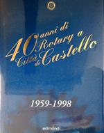 40 anni di Rotary a Città di Castello. 1959 - 1998