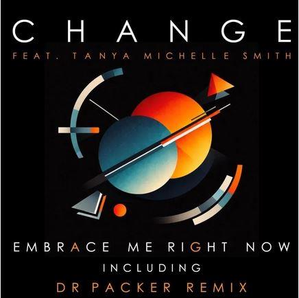 Embrace Me Right Now (Dr Packer Remix) - Vinile LP di Change