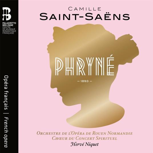 Phryné - CD Audio di Camille Saint-Saëns