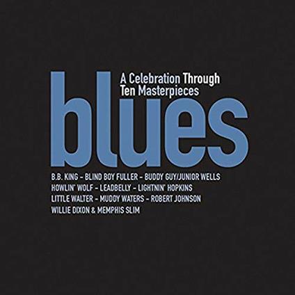 Blues. A Celebration Through Ten Masters - CD Audio