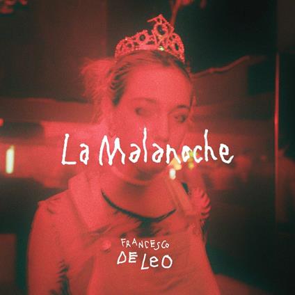 La Malanoche - Vinile LP di Francesco De Leo