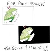 Fire from Heaven - Vinile LP di Good Missionaries