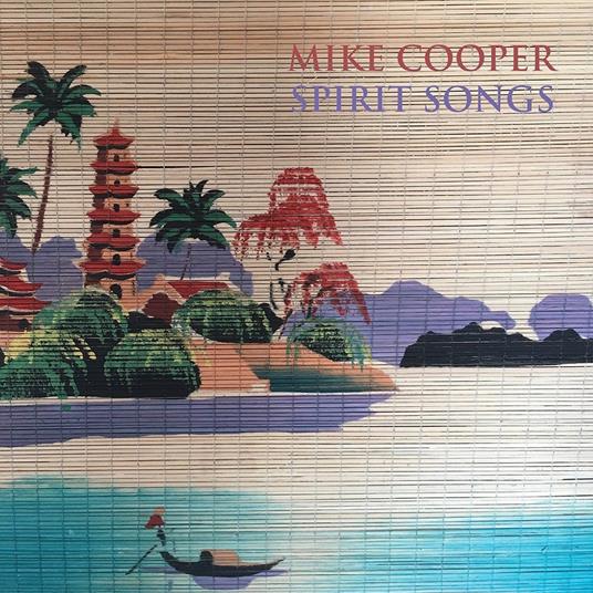 Spirit Songs - Vinile LP di Mike Cooper