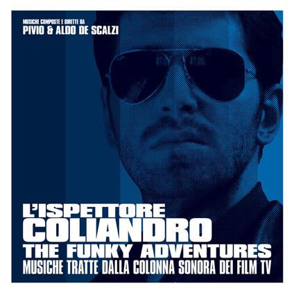 L'Ispettore Coliandro. The Funky Adventure (Colonna Sonora) - Vinile LP di Pivio e Aldo De Scalzi