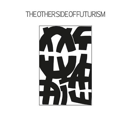 The Other Side Of Futurism - Vinile LP