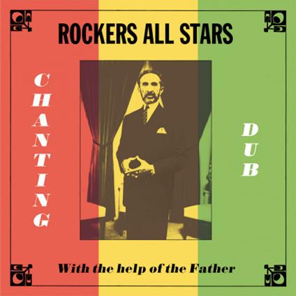 Chanting Dub With The Help Of The Father - Vinile LP di Rockers All Stars