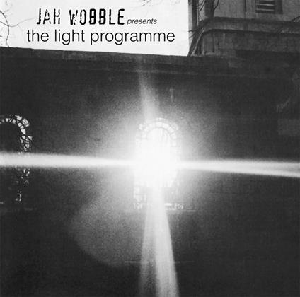 Jah Wobble presents The Light Programme - Vinile LP di Jah Wobble