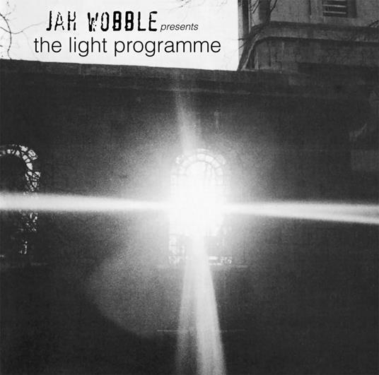 Jah Wobble presents The Light Programme - Vinile LP di Jah Wobble