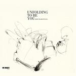 Unfolding To Be You