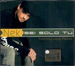 Nek Featuring Laura Pausini - Sei Solo Tu