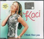 Kaci - I Think I Love You