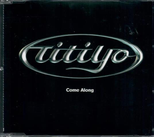 Come Along - CD Audio di Titiyo