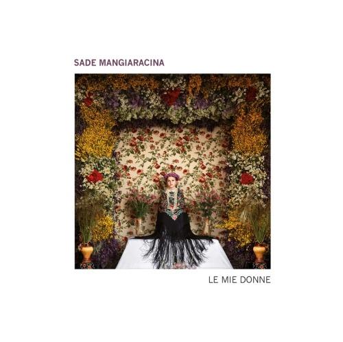 Le mie donne - CD Audio di Sade Mangiaracina