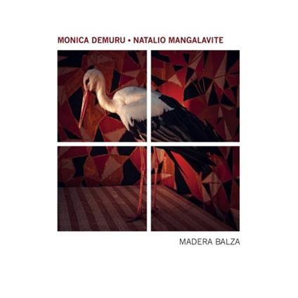 Madera Balza - CD Audio di Natalio Luis Mangalavite,Monica Demeru