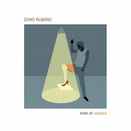 Time of silence - CD Audio di Dino Rubino