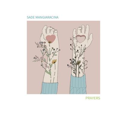 Prayers - CD Audio di Sade Mangiaracina