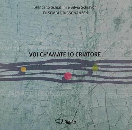 Voi ch'amate lo criatore - CD Audio di Giancarlo Schiaffini