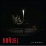 A Resting Place for Strangers - CD Audio di Bunuel