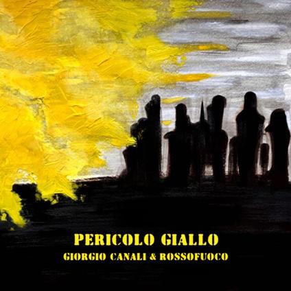 Pericolo Giallo - CD Audio di Giorgio Canali,Rossofuoco