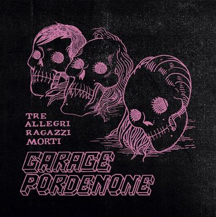 Garage Pordenone - CD Audio di Tre Allegri Ragazzi Morti