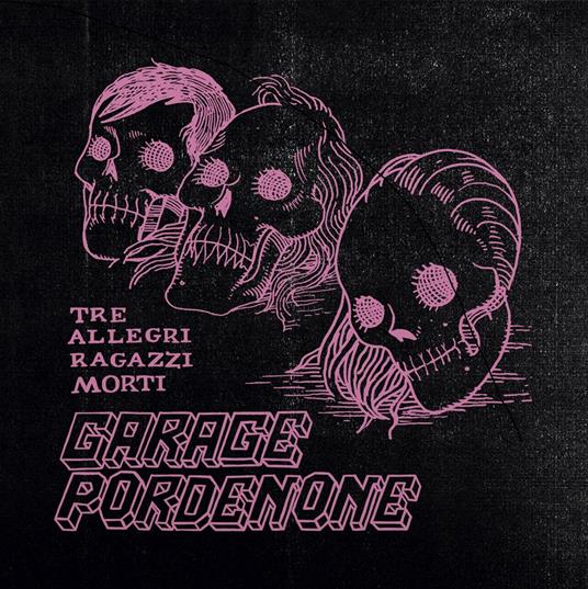 Garage Pordenone - CD Audio di Tre Allegri Ragazzi Morti